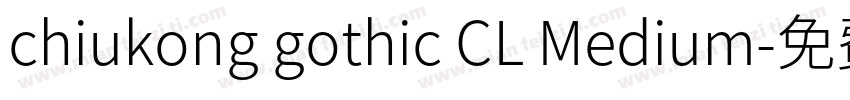 chiukong gothic CL Medium字体转换